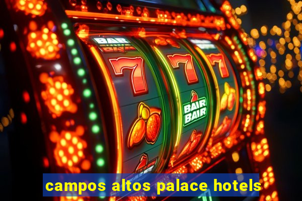 campos altos palace hotels